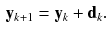 $$\begin{aligned} \mathbf {y}_{k+1} = \mathbf {y}_{k} + \mathbf {d}_{k}. \end{aligned}$$