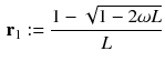 $$\begin{aligned} \mathbf {r}_1 :=\frac{1-\sqrt{1-2\omega L}}{L} \end{aligned}$$