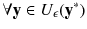 $$\forall \mathbf {y} \in U_{\epsilon }(\mathbf {y}^*)$$