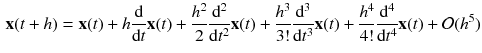 $$\begin{aligned} \mathbf {x}(t + h) = \mathbf {x}(t) + h \frac{\mathrm {d} }{\mathrm {d} t}\mathbf {x}(t) + \frac{h^2}{2} \frac{\mathrm {d}^2 }{\mathrm {d} t^2} \mathbf {x}(t) + \frac{h^3}{3!} \frac{\mathrm {d}^3 }{\mathrm {d} t^3}\mathbf {x}(t) + \frac{h^4}{4!} \frac{\mathrm {d}^4 }{\mathrm {d} t^4} \mathbf {x}(t) + \mathcal {O}(h^5) \end{aligned}$$