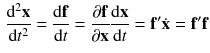 $$\begin{aligned} \frac{\mathrm {d}^2 \mathbf {x}}{\mathrm {d} t^2} = \frac{\mathrm {d} \mathbf {f}}{\mathrm {d} t} = \frac{\partial \mathbf {f}}{\partial \mathbf {x}} \frac{\mathrm {d} \mathbf {x}}{\mathrm {d} t} = \mathbf {f}' \dot{\mathbf {x}} = \mathbf {f}' \mathbf {f} \end{aligned}$$