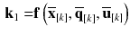 $$\begin{aligned} \mathbf {k}_1= & {} \mathbf {f}\left( \overline{\mathbf {x}}_{[k]}, \overline{\mathbf {q}}_{[k]}, \overline{\mathbf {u}}_{[k]}\right) \end{aligned}$$