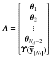 $$\begin{aligned} \pmb {\varLambda } = \begin{bmatrix} \pmb {\theta }_1 \\ \pmb {\theta }_2 \\ \vdots \\ \pmb {\theta }_{N_d-2} \\ \pmb {\varUpsilon }(\overline{\mathbf {y}}_{[N_t]}) \end{bmatrix} \end{aligned}$$