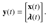 $$\begin{aligned} \mathbf {y}(t)&= \begin{bmatrix} \mathbf {x}(t) \\ \pmb {\lambda }(t) \end{bmatrix}. \end{aligned}$$