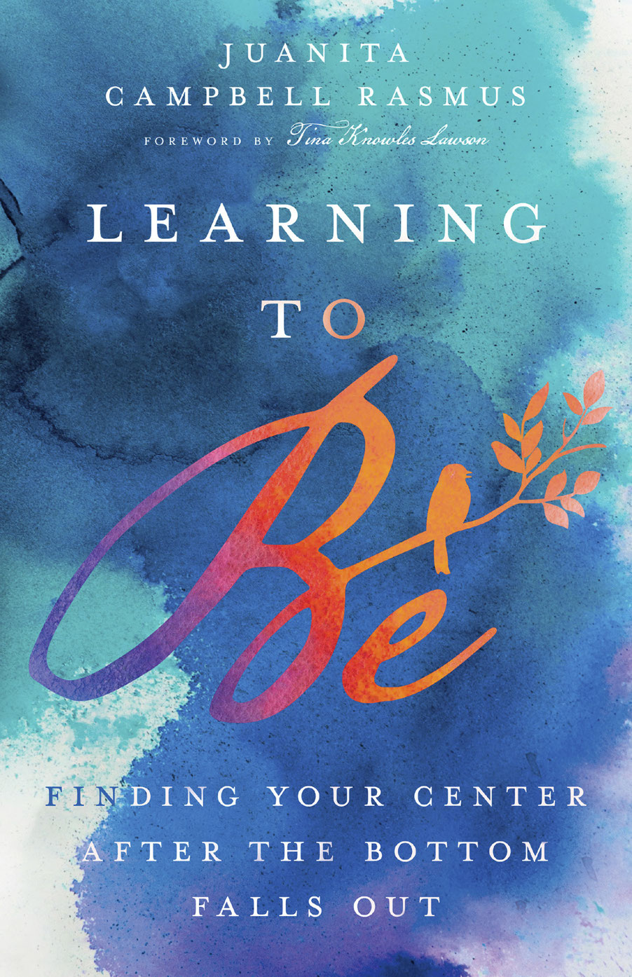 Couverture : JUANITA CAMPBELL RASMUS, Learning to Be (Finding Your Center After the Bottom Falls Out)