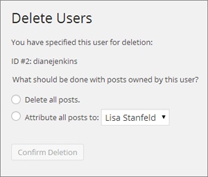 When you delete an author from a self-hosted site, WordPress asks you what to do with her posts. (If you have a last-minute change of heart, click somewhere else in the dashboard, and WordPress abandons the delete operation.)