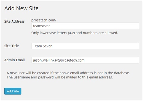 WordPress knows that a network administrator may need to create dozens of sites. To keep your life simple, it asks for just three pieces of information: the site address, the site title, and the email address of the person who will become the site’s administrator. Here, WordPress will create the new site at .