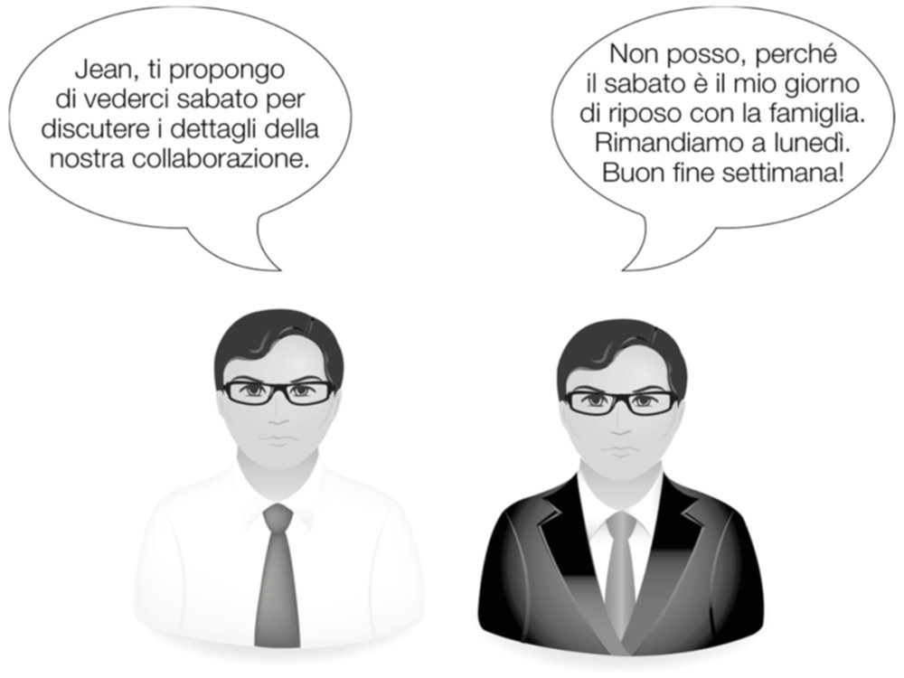 Jean, ti propongo di vederci sabato per discutere i dettagli della nostra collaborazione. Non posso, perché il sabato è il mio giorno di riposo con la famiglia. Rimandiamo a lunedì. Buon fine settimana!