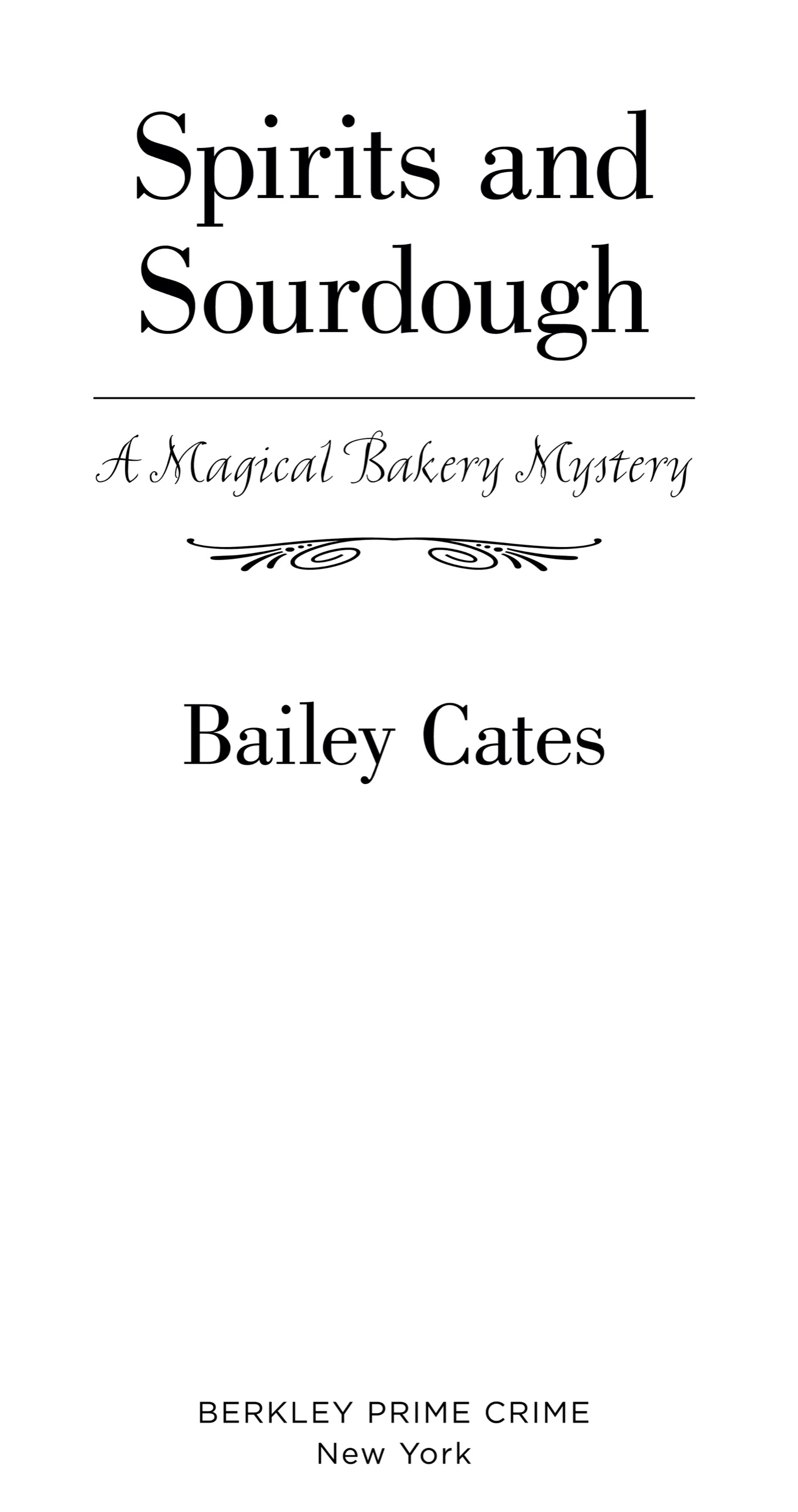 Book Title, Spirits and Sourdough, Author, Bailey Cates, Imprint, Berkley