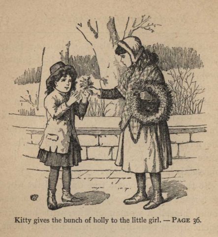 Kitty gives the bunch of holly to the little girl.