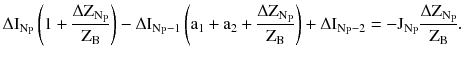 $$ \Delta \text{I}_{{\text{N}_{\text{P}} }} \left( {1 + \frac{{\Delta \text{Z}_{{\text{N}_{\text{P}} }} }}{{\text{Z}_{\text{B}} }}} \right) - \Delta \text{I}_{{\text{N}_{\text{P}} - 1}} \left( {{\text{a}}_{1} + {\text{a}}_{2} + \frac{{\Delta \text{Z}_{{\text{N}_{\text{P}} }} }}{{\text{Z}_{\text{B}} }}} \right) + \Delta \text{I}_{{\text{N}_{\text{P}} - 2}} = - \text{J}_{{\text{N}_{\text{P}} }} \frac{{\Delta \text{Z}_{{\text{N}_{\text{P}} }} }}{{\text{Z}_{\text{B}} }}. $$