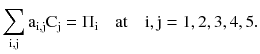 $$ \sum\limits_{{\text{i},\text{j}}} {{\text{a}}_{{\text{i},\text{j}}} } \text{C}_{\text{j}} =\Pi _{\text{i}} \quad{\text{at}}\quad\text{i},\text{j} = 1,2,3,4,5. $$