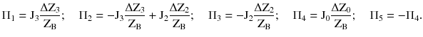 $$ \Pi _{1} = \text{J}_{3} \frac{{\Delta \text{Z}_{3} }}{{\text{Z}_{\text{B}} }};\quad\Pi _{2} = - \text{J}_{3} \frac{{\Delta \text{Z}_{3} }}{{\text{Z}_{\text{B}} }} + \text{J}_{2} \frac{{\Delta \text{Z}_{2} }}{{\text{Z}_{\text{B}} }};\quad\Pi _{3} = - \text{J}_{2} \frac{{\Delta \text{Z}_{2} }}{{\text{Z}_{\text{B}} }};\quad\Pi _{4} = \text{J}_{0} \frac{{\Delta \text{Z}_{0} }}{{\text{Z}_{\text{B}} }};\quad\Pi _{5} = -\Pi _{4} . $$