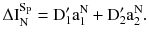 $$ \Delta \text{I}_{\text{N}}^{{\text{S}_{\text{P}} }} = \text{D}_{1}^{{\prime }} \text{a}_{1}^{\text{N}} + \text{D}_{2}^{{\prime }} \text{a}_{2}^{\text{N}} . $$