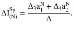 $$ \Delta \text{I}_{{(\text{N})}}^{{\text{S}_{\text{P}} }} = \frac{{\Delta_{3} \text{a}_{1}^{\text{N}} + \Delta_{4} \text{a}_{2}^{\text{N}} }}{\Delta }. $$