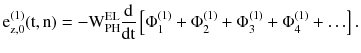 $$ {\text{e}}_{{{\text{z}},0}}^{(1)} ({\text{t}},{\text{n}}) = - {\text{W}}_{\text{PH}}^{\text{EL}} \frac{\text{d}}{\text{dt}}\left[ {\Phi _{1}^{(1)} +\Phi _{2}^{(1)} +\Phi _{3}^{(1)} +\Phi _{4}^{(1)} + \ldots } \right]. $$