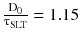 $$ \frac{{{\text{D}}_{0} }}{{\uptau_{\text{SLT}} }} = 1.15 $$