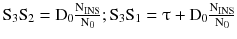 $$ {\text{S}}_{3} {\text{S}}_{2} = {\text{D}}_{0} \frac{{{\text{N}}_{\text{INS}} }}{{{\text{N}}_{0} }};{\text{S}}_{3} {\text{S}}_{1} =\uptau + {\text{D}}_{0} \frac{{{\text{N}}_{\text{INS}} }}{{{\text{N}}_{0} }} $$