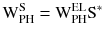 $$ {\text{W}}_{\text{PH}}^{\text{S}} = {\text{W}}_{\text{PH}}^{\text{EL}} {\text{S}}^{ * } $$