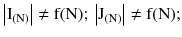 $$ \left| {{\text{I}}_{{({\text{N}})}} } \right| \ne {\text{f}}({\text{N}});\,\left| {{\text{J}}_{{({\text{N}})}} } \right| \ne {\text{f}}({\text{N}}); $$