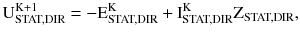 $$ {\text{U}}_{\text{STAT,DIR}}^{{{\text{K}} + 1}} = - {\text{E}}_{\text{STAT,DIR}}^{\text{K}} + {\text{I}}_{\text{STAT,DIR}}^{\text{K}} {\text{Z}}_{\text{STAT,DIR}} , $$