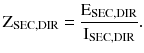 $$ {\text{Z}}_{\text{SEC,DIR}} = \frac{{{\text{E}}_{\text{SEC,DIR}} }}{{{\text{I}}_{\text{SEC,DIR}} }}. $$