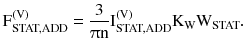 $$ {\text{F}}_{\text{STAT,ADD}}^{{ ( {\text{V)}}}} = \frac{3}{{\uppi{\text{n}}}}{\text{I}}_{\text{STAT,ADD}}^{{ ( {\text{V)}}}} {\text{K}}_{\text{W}} {\text{W}}_{\text{STAT}} . $$