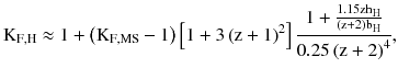 $$ {\text{K}}_{{{\text{F}},{\text{H}}}} \approx 1 + \left({{\text{K}}_{{{\text{F}},{\text{MS}}}} - 1} \right)\left[ {1 + 3\left({{\text{z}} + 1} \right)^{2} } \right]\frac{{1 + \frac{{1.15{\text{zh}}_{\text{H}} }}{{\left({{\text{z}} + 2} \right){\text{b}}_{\text{H}} }}}}{{0.25\left({{\text{z}} + 2} \right)^{4} }}, $$