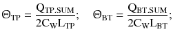 $$ {\Uptheta}_{\text{TP}} = \frac{{{\text{Q}}_{{{\text{TP}}.{\text{SUM}}}} }}{{ 2 {\text{C}}_{\text{W}} {\text{L}}_{\text{TP}} }};\quad {\Uptheta}_{\text{BT}} = \frac{{{\text{Q}}_{{{\text{BT}}.{\text{SUM}}}} }}{{ 2 {\text{C}}_{\text{W}} {\text{L}}_{\text{BT}} }}; $$