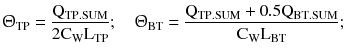 $$ {\Uptheta }_{\text{TP}} = \frac{{{\text{Q}}_{{{\text{TP}}.{\text{SUM}}}} }}{{ 2 {\text{C}}_{\text{W}} {\text{L}}_{\text{TP}} }};\quad {\Uptheta}_{\text{BT}} = \frac{{{\text{Q}}_{{{\text{TP}}.{\text{SUM}}}} + 0.5{\text{Q}}_{{{\text{BT}}.{\text{SUM}}}} }}{{{\text{C}}_{\text{W}} {\text{L}}_{\text{BT}} }}; $$