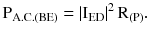 $$ {\text{P}}_{{{\text{A}}.{\text{C}}.({\text{BE}})}} = \left| {{\text{I}}_{\text{ED}}} \right|^{2} {\text{R}}_{{({\text{P}})}}. $$