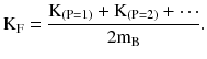 $$ {\text{K}}_{\text{F}} = \frac{{{\text{K}}_{{({\text{P}} = 1)}} + {\text{K}}_{{({\text{P}} = 2)}} + \cdots }}{{2{\text{m}}_{\text{B}}}}. $$