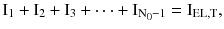 $$ {\rm I}_{1} + {\rm I}_{2} + {\rm I}_{3} + \cdots + {\rm I}_{{{\rm N}_{0} - 1}} = {\rm I}_{{{\rm EL,}{\text{T}}}}, $$