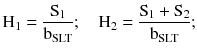 $$ {\text{H}}_{1} = \frac{{{\text{S}}_{1} }}{{{\text{b}}_{\text{SLT}} }};\quad {\text{H}}_{2} = \frac{{{\text{S}}_{1} + {\text{S}}_{2} }}{{{\text{b}}_{\text{SLT}} }}; $$