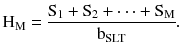 $$ {\text{H}}_{\text{M}} = \frac{{{\text{S}}_{1} + {\text{S}}_{2} + \cdots + {\text{S}}_{\text{M}} }}{{{\text{b}}_{\text{SLT}} }}. $$