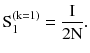 $$ {\text{S}}_{1}^{{({\text{k}} = 1)}} = \frac{\text{I}}{{2{\text{N}}}}. $$