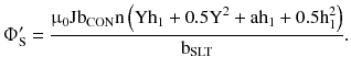 $$ {\Upphi}_{\text{S}}^{\prime} = \frac{{{\upmu}_{0} {\text{Jb}}_{\text{CON}} {\text{n}}\left({{\text{Yh}}_{1} + 0.5{\text{Y}}^{2} + {\text{ah}}_{1} + 0.5{\text{h}}_{1}^{2} } \right)}}{{{\text{b}}_{\text{SLT}}}}. $$