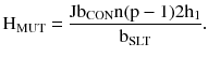 $$ {\text{H}}_{\text{MUT}} = \frac{{{\text{Jb}}_{\text{CON}} {\text{n(p}} - 1)2{\text{h}}_{1} }}{{{\text{b}}_{\text{SLT}} }}. $$