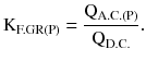 $$ {\text{K}}_{{{\text{F.GR}}({\text{P}})}} = \frac{{{\text{Q}}_{{{\text{A}}.{\text{C}}.({\text{P}})}} }}{{{\text{Q}}_{\text{D.C.}} }}. $$