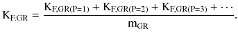 $$ {\text{K}}_{\text{F.GR}} = \frac{{{\text{K}}_{{{\text{F,GR}}({\text{P=1}})}} + {\text{K}}_{{{\text{F,GR}}({\text{P=2}})}} + {\text{K}}_{{{\text{F,GR}}({\text{P=3}})}} + \cdots }}{{{\text{m}}_{\text{GR}} }}. $$