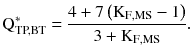 $$ {\text{Q}}_{\text{TP,BT}}^{*} = \frac{{4 + 7\left({{\text{K}}_{{{\text{F}},{\text{MS}}}} - 1} \right)}}{{3 + {\text{K}}_{{{\text{F}},{\text{MS}}}} }}. $$