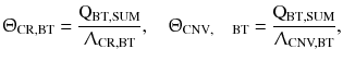 $$ {\Uptheta }_{{{\text{CR}},{\text{BT}}}} = \frac{{{\text{Q}}_{{{\text{BT}},{\text{SUM}}}} }}{{{\Uplambda}_{{{\text{CR}},{\text{BT}}}} }},\quad {\Uptheta }_{{{\text{CNV}},\quad {\text{BT}}}} = \frac{{{\text{Q}}_{{{\text{BT}},{\text{SUM}}}} }}{{ {\Uplambda}_{\text{CNV,BT}}}}, $$