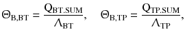 $$ {\Uptheta }_{{{\text{B}},{\text{BT}}}} = \frac{{{\text{Q}}_{{{\text{BT}}.{\text{SUM}}}} }}{{ {\Uplambda}_{\text{BT}} }},\quad {\Uptheta }_{{{\text{B}},{\text{TP}}}} = \frac{{{\text{Q}}_{{{\text{TP}}.{\text{SUM}}}} }}{{ {\Uplambda}_{\text{TP}} }}, $$