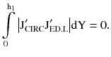 $$ \int\limits_{0}^{{{\text{h}}_{1} }} {\left| {{\text{J}}_{\text{CIRC}}^{\prime} {\text{J}}_{\text{ED.L}}^{\prime} } \right|} {\text{dY}} = 0. $$