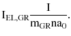 $$ {\text{I}}_{{{\text{EL}},{\text{GR}}}} \frac{\text{I}}{{{\text{m}}_{\text{GR}} {\text{na}}_{0} }}. $$