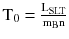 $$ {\text{T}}_{0} = \frac{{\text{L}}_{\text{SLT}}}{{\text{m}}_{\text{B}}{\text{n}}} $$