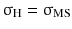 $$ {\upsigma }_{\text{H}} = \upsigma_{\text{MS}} $$