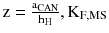 $$ {\text{z}} = \frac{{{\text{a}}_{\text{CAN}} }}{{{\text{h}}_{\text{H}}}}, {\text{K}}_{{{\text{F}},{\text{MS}}}} $$