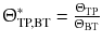 $$ {\Uptheta}_{\text{TP,BT}}^{*} = \frac{{{\Uptheta}_{\text{TP}} }}{{{\Uptheta}_{\text{BT}} }} $$