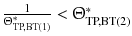 $$ \frac{1}{{{\Uptheta}_{\text{TP,BT(1)}}^{*} }} < {\Uptheta}_{\text{TP,BT(2)}}^{*} $$